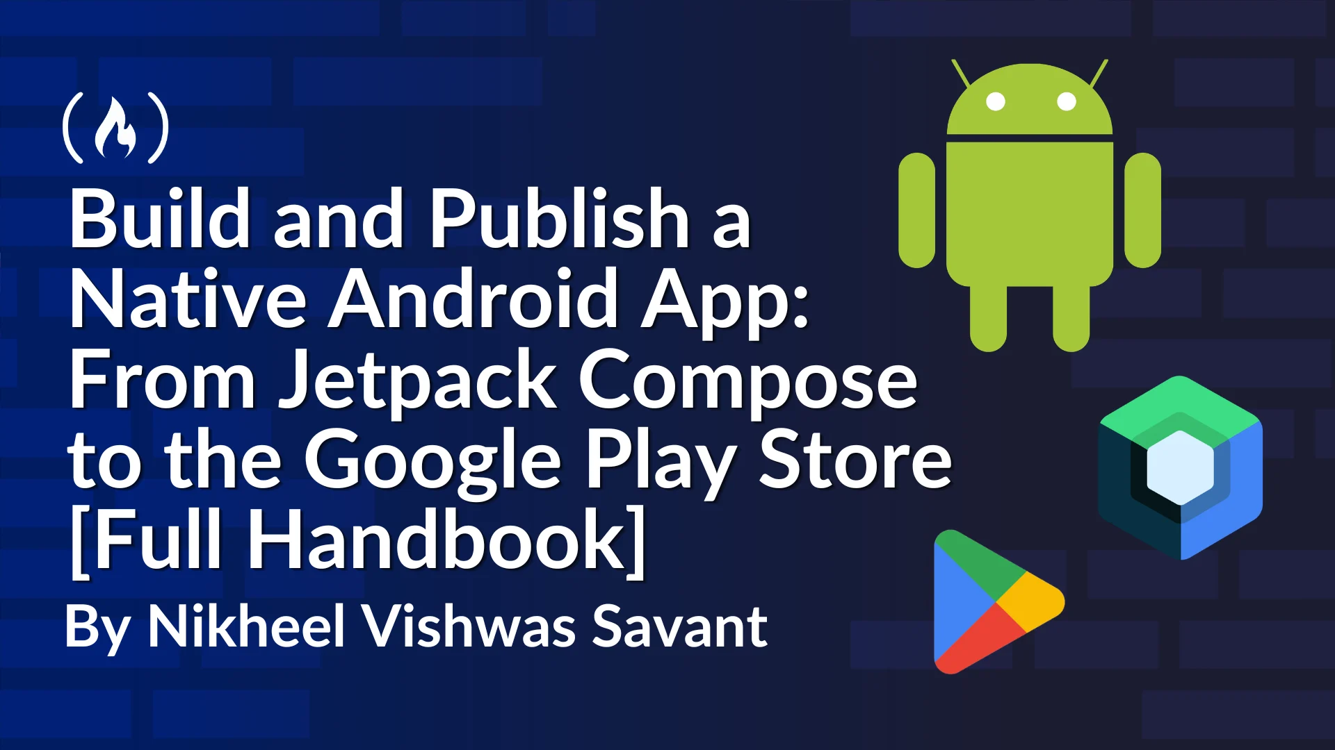 How to Build and Publish a Native Android App in 2026: From Jetpack Compose to the Google Play Store